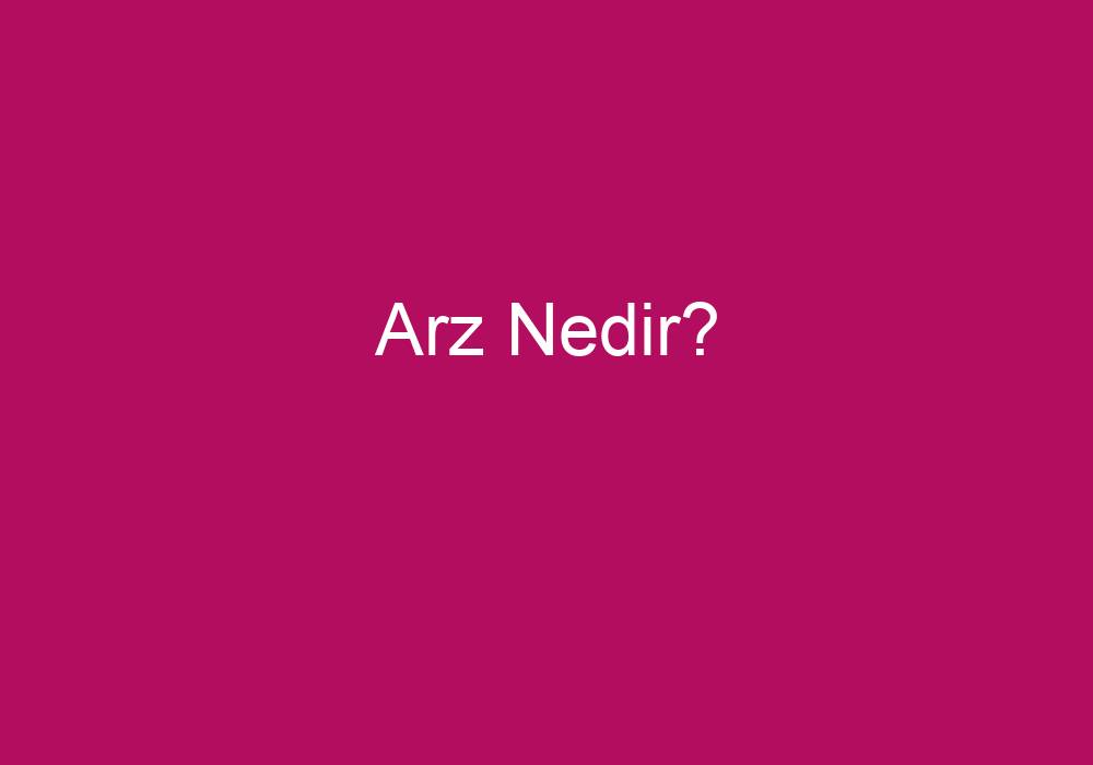 Arz Nedir?