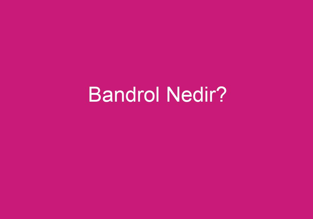 Bandrol Nedir?