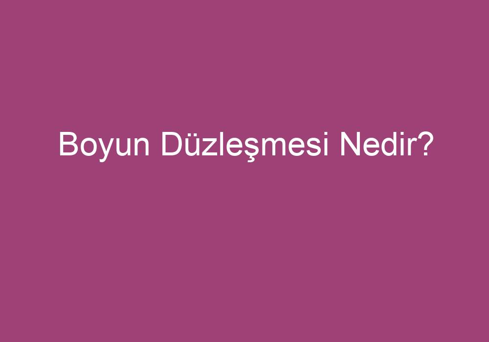 Boyun Düzleşmesi Nedir?