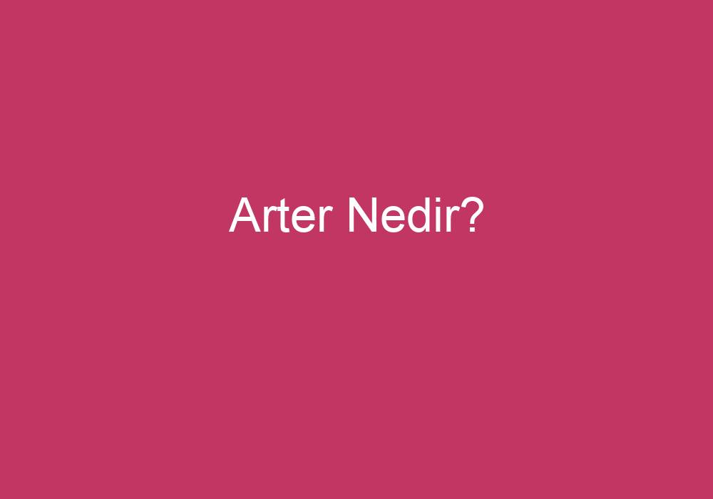 Arter Nedir?