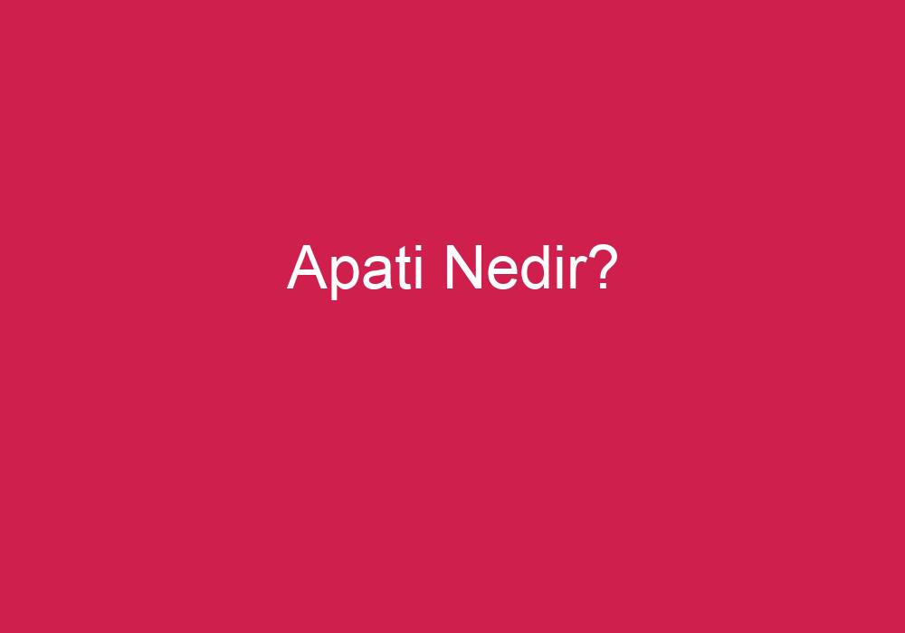 Apati Nedir?