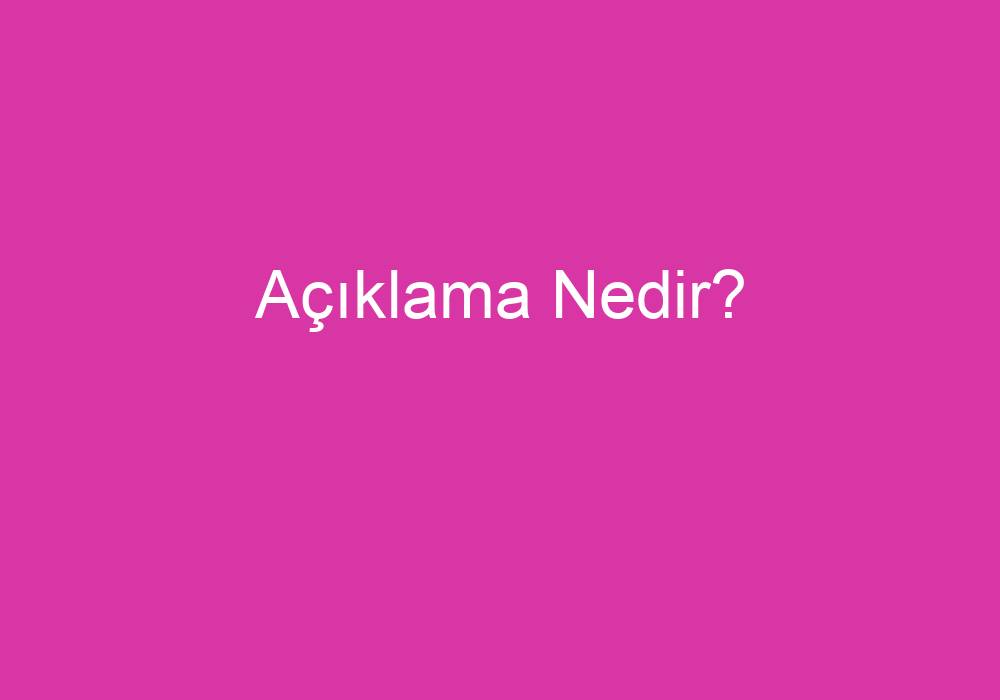 Açıklama Nedir?