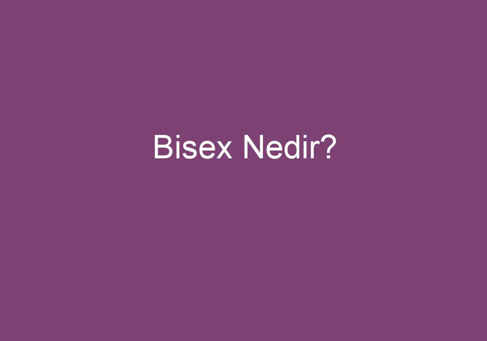 Bisex Nedir?