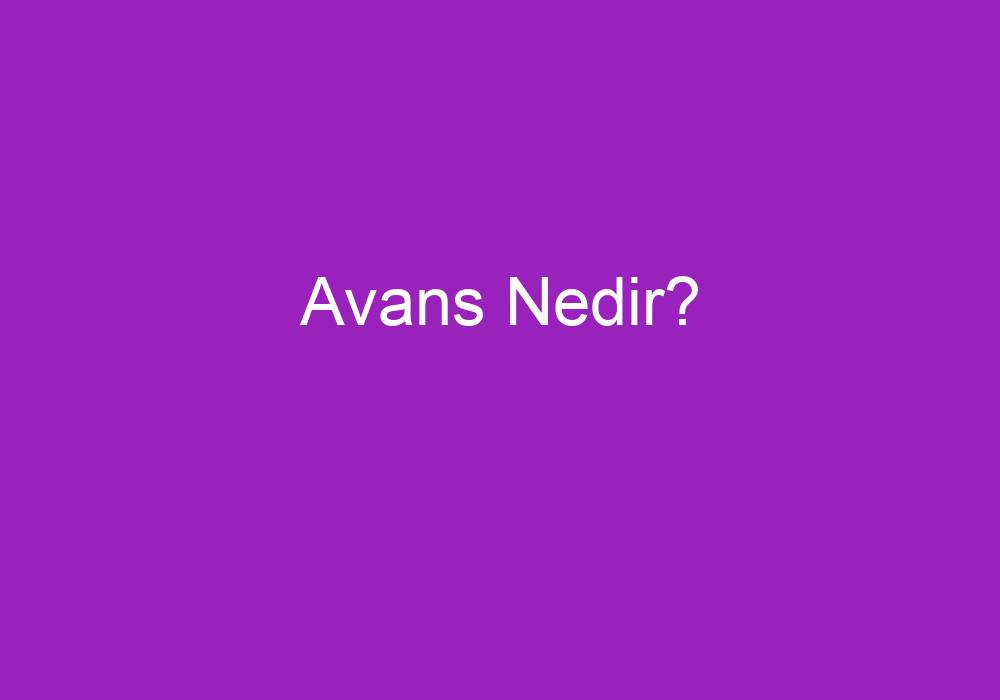 Avans Nedir?