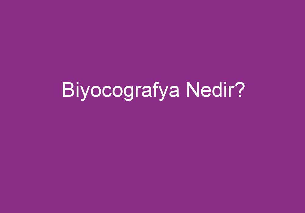 Biyocografya Nedir?